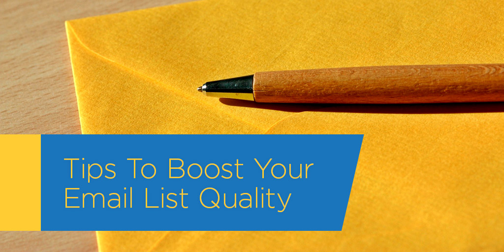 4 Tips To Boost Your Email List Quality