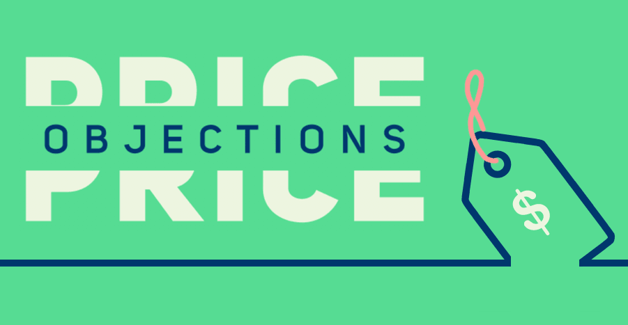 Tackling Price Objections: What to do if you’re hearing your prices are too high