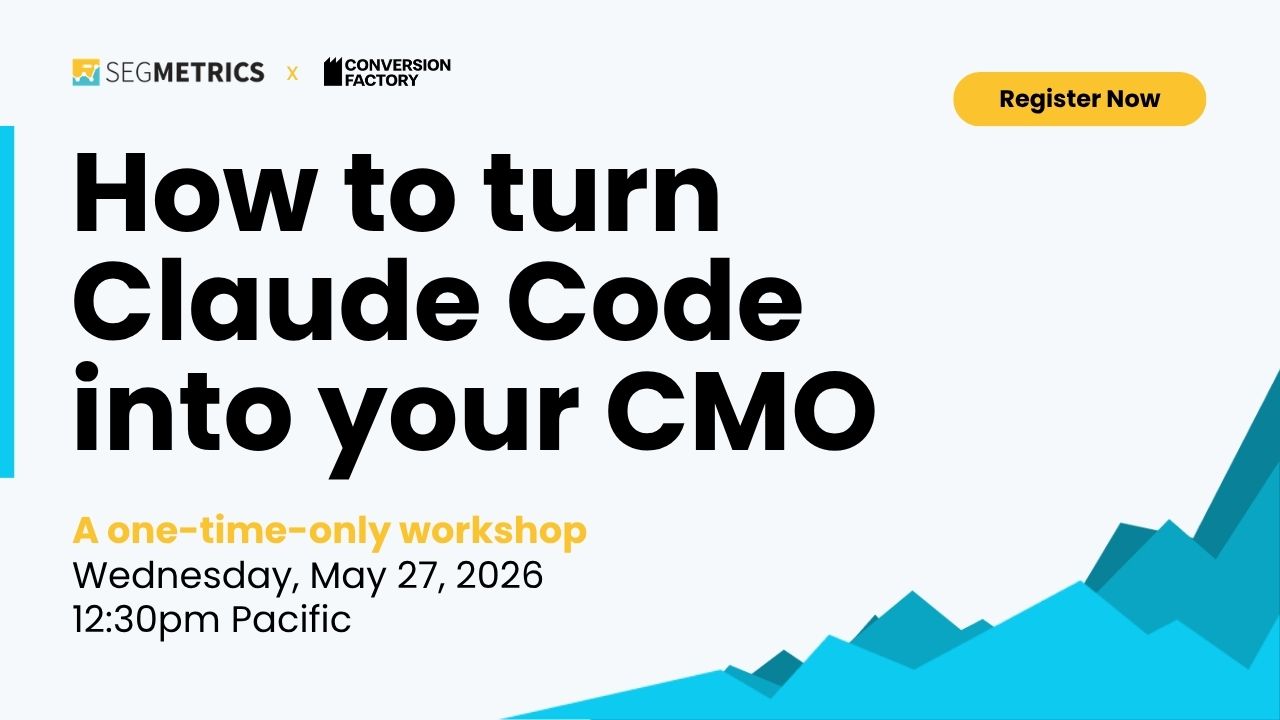Webinar banner - How to turn Claude Code into your CMO - SegMetrics x Conversion Factory