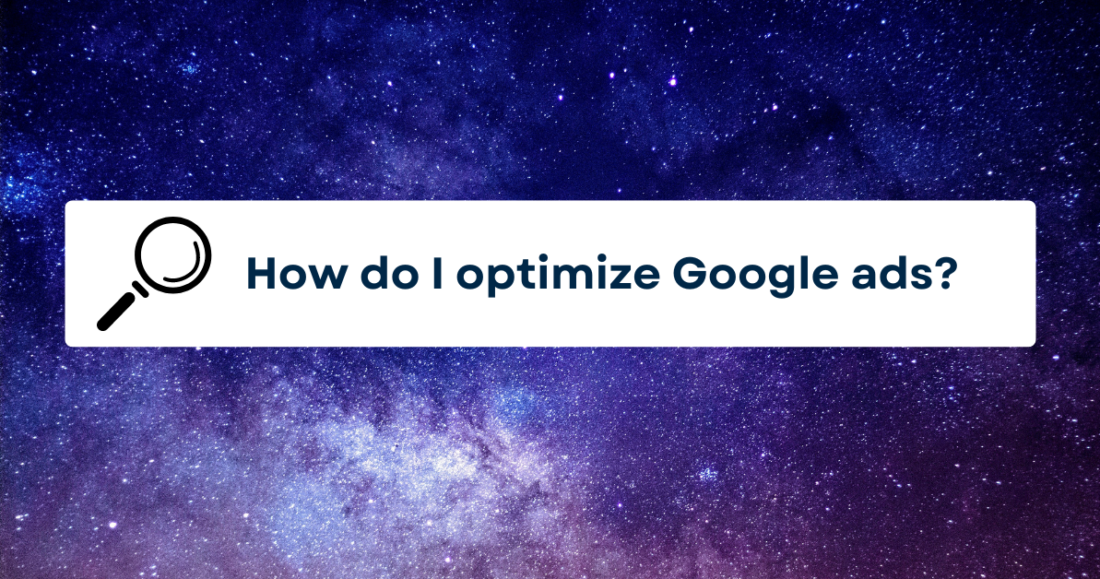 How to optimize Google Ads?