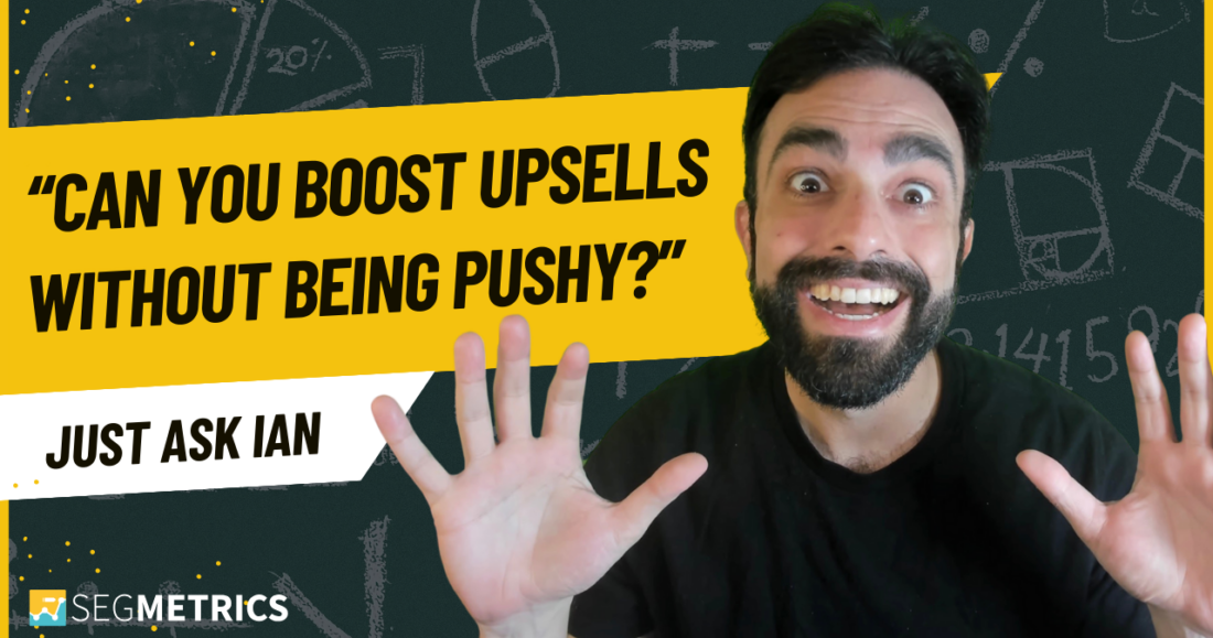 Increasing upsells with SegMetrics