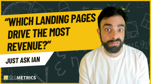 Just Ask Ian: Which landing pages drive the most revenue?